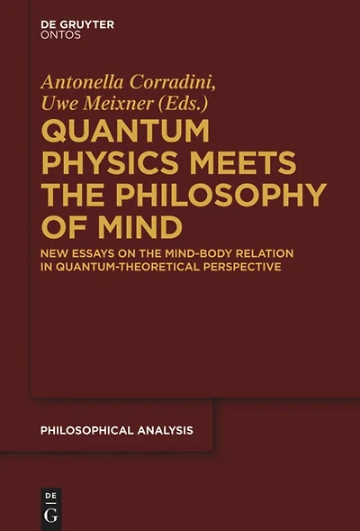 Quantum Physics Meets the Philosophy of Mind: New Essays on Mind-Body Relation Quantum-Theoretical Perspective