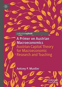 A Primer on Austrian Macroeconomics: Capital Theory for Macroeconomic Research and Teaching