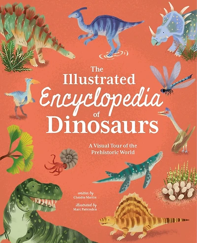 ILLU ENCY OF DINOSAURS: A Visual Tour of the Prehistoric World