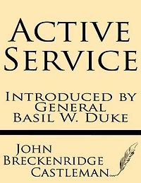 Active Service--Introduced by General Basil W. Duke