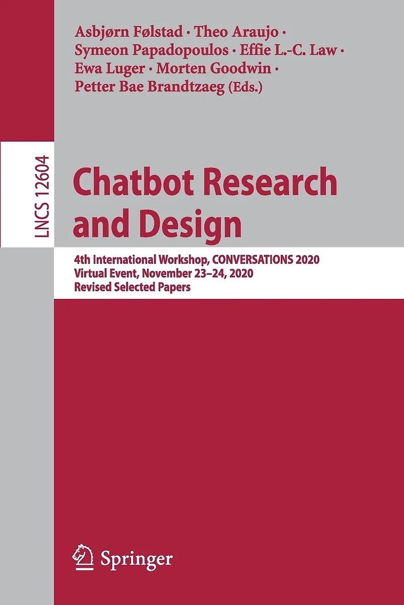 Chatbot Research and Design: 4th International Workshop, CONVERSATIONS 2020, Virtual Event, November 23-24, Revised Selected Papers