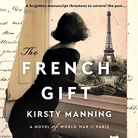 The French Gift: A Novel Of World War Ii Paris