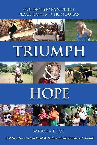 Triumph & Hope: Golden Years With The Peace Corps in Honduras