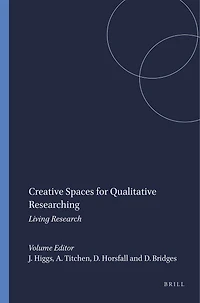 Creative Spaces for Qualitative Researching: Living Research