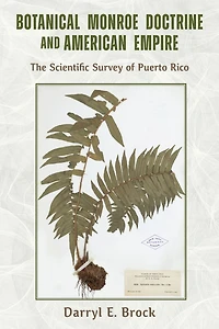Botanical Monroe Doctrine and American Empire: The Scientific Survey of Puerto Rico