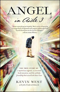 Angel Aisle 3: the True Story of a Mysterious Vagrant, Convicted Bank Executive, and Unlikely Friendship That Saved Both Their Lives