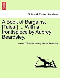 A Book of Bargains. [Tales.] ... With a frontispiece by Aubrey Beardsley.