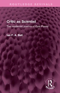 Critic as Scientist: The modernist poetics of Ezra Pound