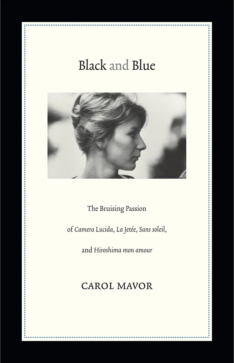 Black and Blue: The Bruising Passion of Camera Lucida, La Jete, Sans soleil, Hiroshima mon amour