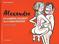 Alexandre: le charme discret de la gauloiserie