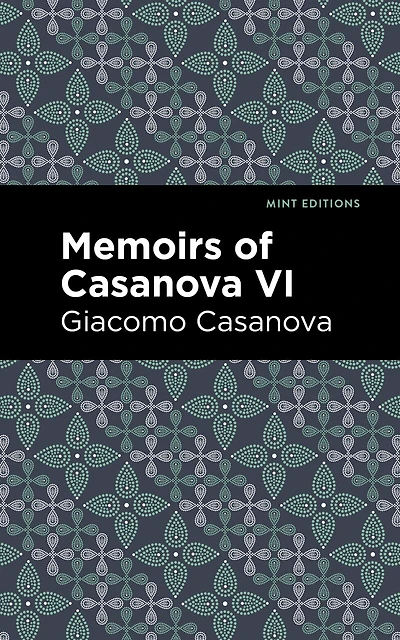 Memoirs Of Casanova Volume Vi