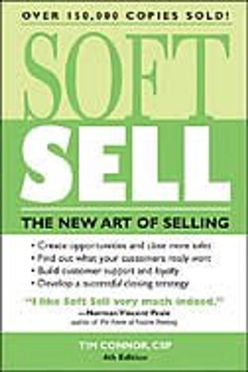 Soft Sell: The New Art Of Selling