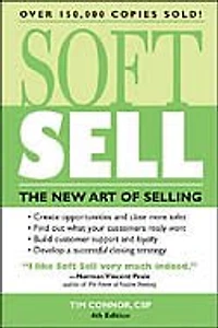 Soft Sell: The New Art Of Selling