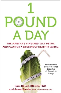 1 Pound a Day: The Martha's Vineyard Diet Detox and Plan for Lifetime of Healthy Eating