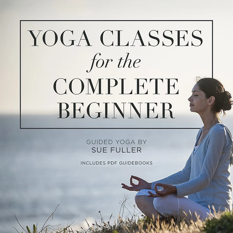 Yoga Classes for the Complete Beginner Lib/E: 4 Suitable
