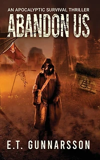 Abandon Us: An Apocalyptic Survival Thriller