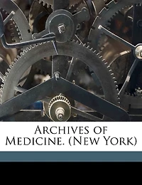 Archives of Medicine. (New York) 1884; Volume 08