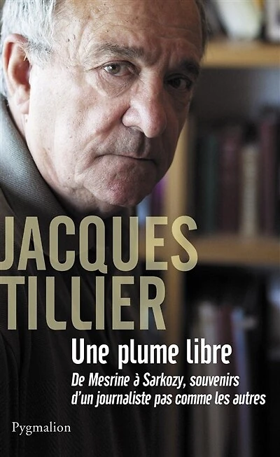Une plume libre : de Mesrine à Sarkozy, souvenirs d'un journaliste pas comme les autres: autres