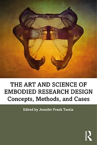 The Art and Science of Embodied Research Design: Concepts, Methods Cases