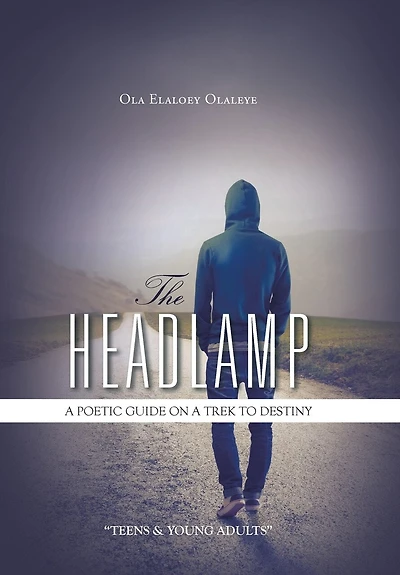 The HEADLAMP: A POETIC GUIDE ON TREK TO DESTINY