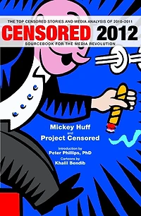 Censored 2012: The Top Stories And Media Analysis Of 2010-2011