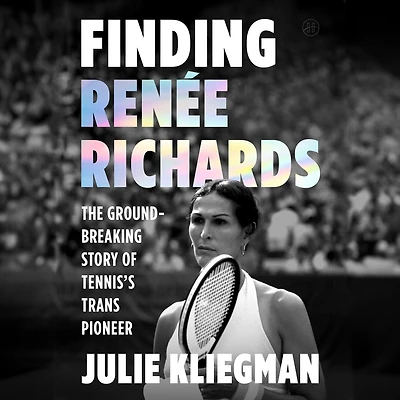 Finding Renee Richards: The Groundbreaking Story of Tennis’s Trans Pioneer