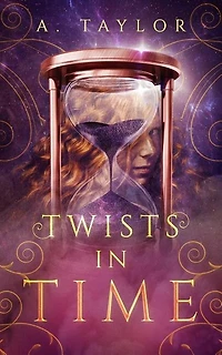 Twists in Time: A Young Adult Novel