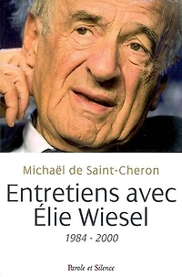 Dialogues avec Elie Wiesel: 1982-2012 ; Wiesel, ce méconnu