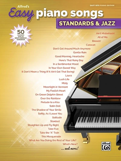 Alfred's Easy Piano Songs - Standards And Jazz: 50 Classics From The Great American Songbook