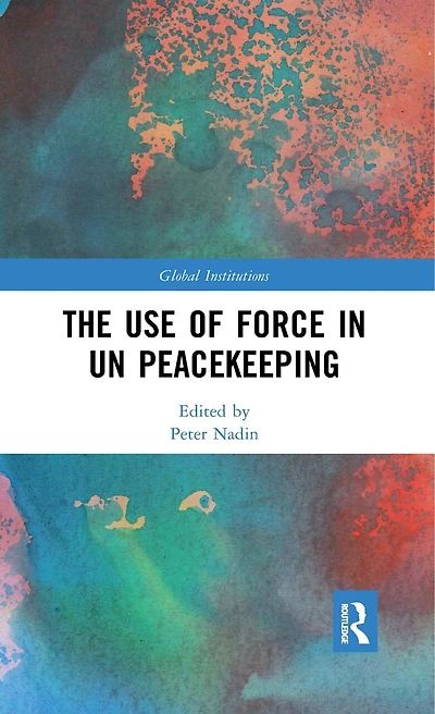 The Use of Force UN Peacekeeping