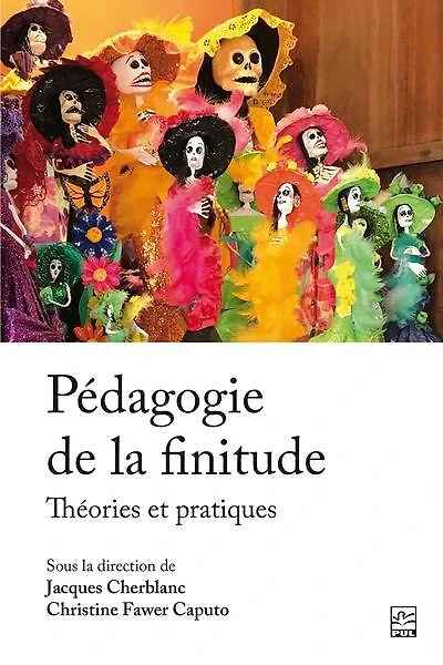 Pédagogie de la finitude: théories et pratiques