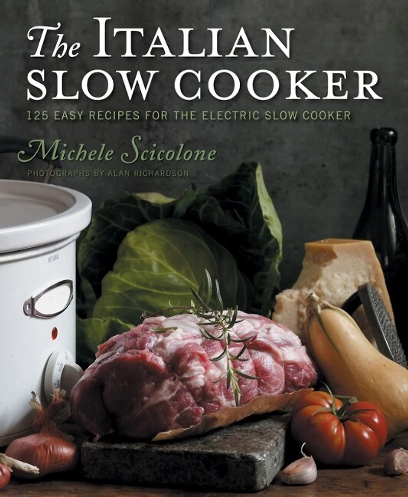 The Italian Slow Cooker: 125 Easy Recipes For Electric Cooker