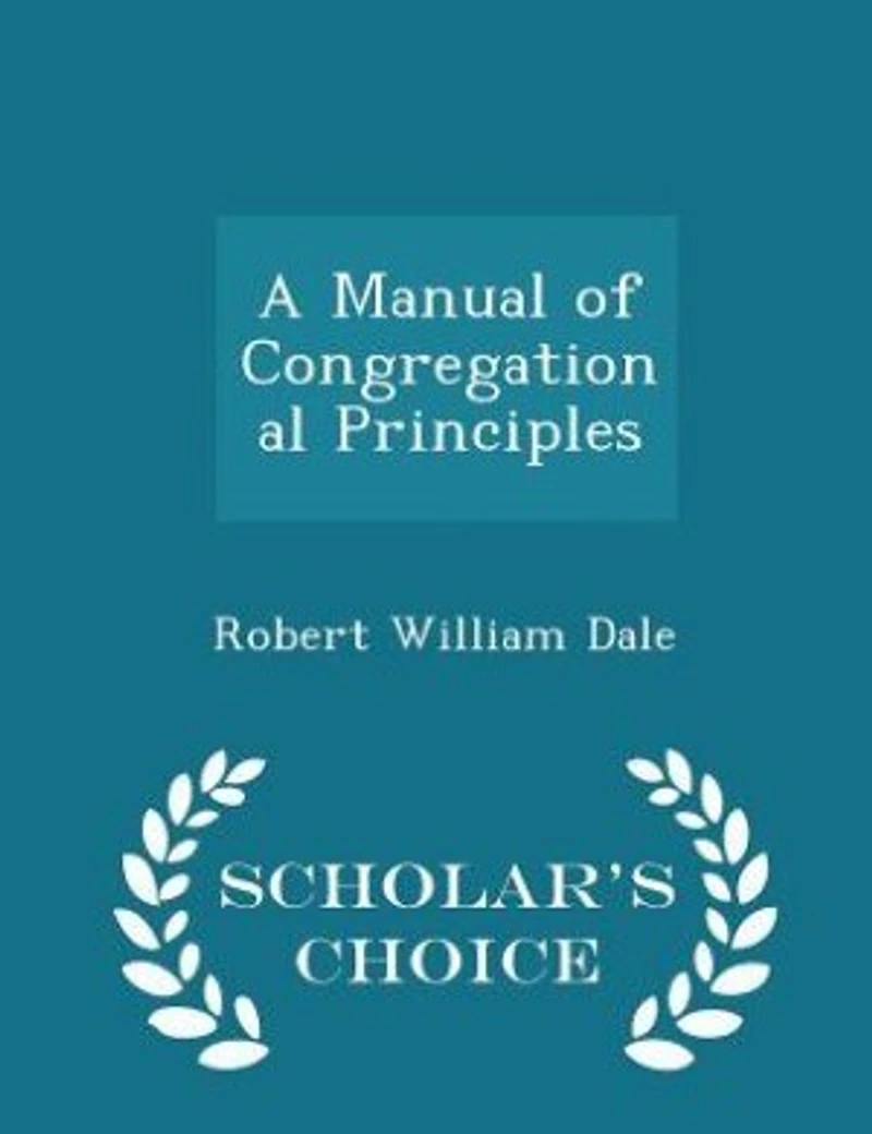 A Manual of Congregational Principles