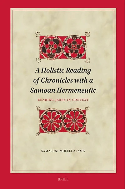 A Holistic Reading of Chronicles with a Samoan Hermeneutic: Reading Jabez in Context