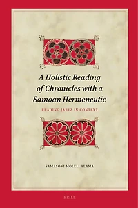 A Holistic Reading of Chronicles with a Samoan Hermeneutic: Reading Jabez in Context