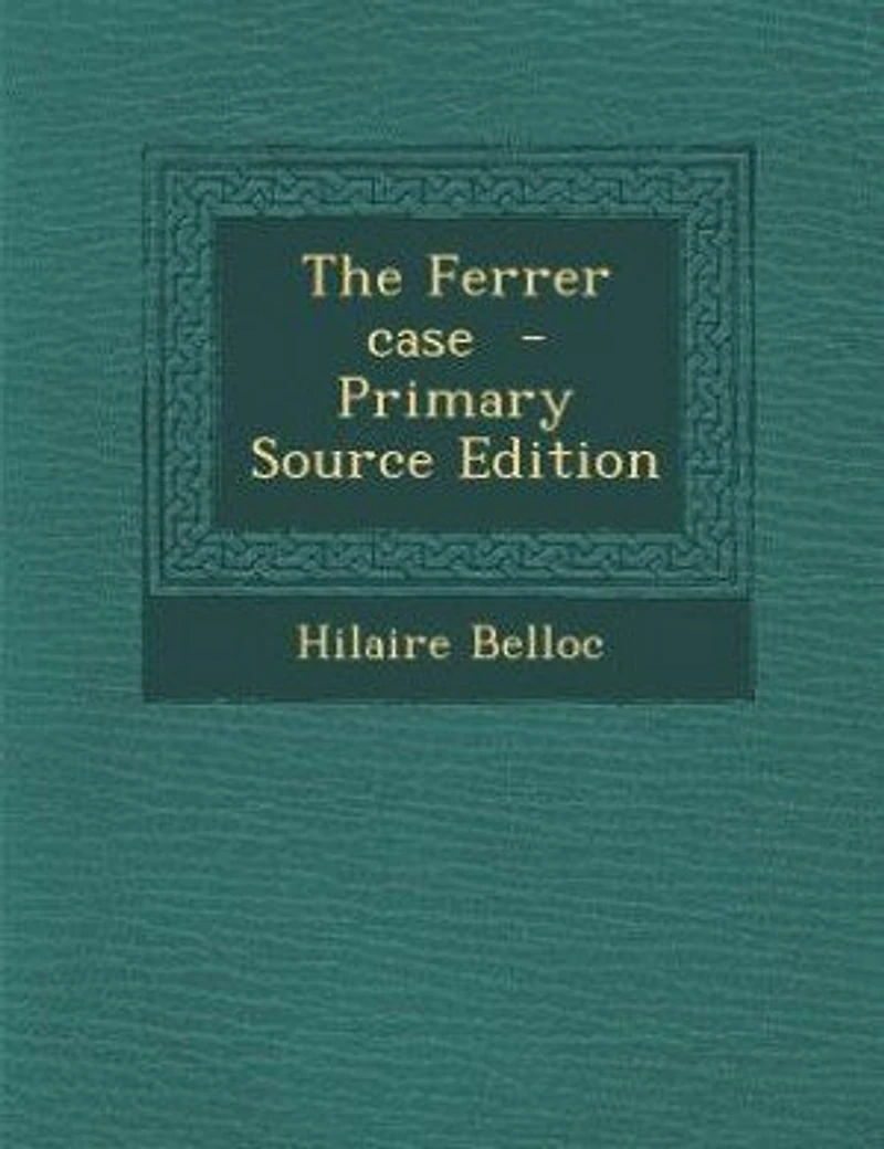 The Ferrer Case (Classic Reprint)