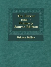 The Ferrer Case (Classic Reprint)