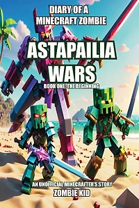 Diary of a Minecraft Zombie: Astapailia Wars