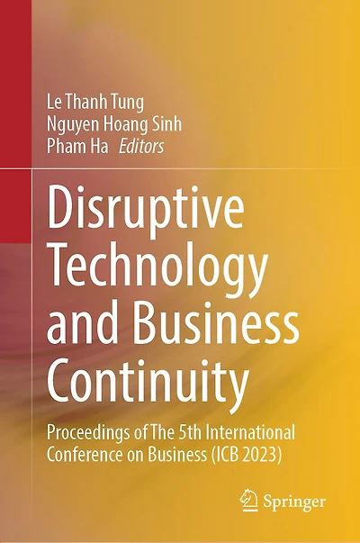 Disruptive Technology and Business Continuity: Proceedings of The 5th International Conference on (ICB 2023)