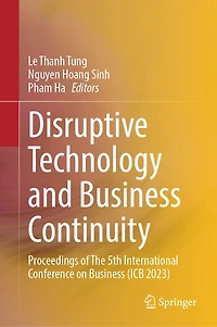 Disruptive Technology and Business Continuity: Proceedings of The 5th International Conference on (ICB 2023)