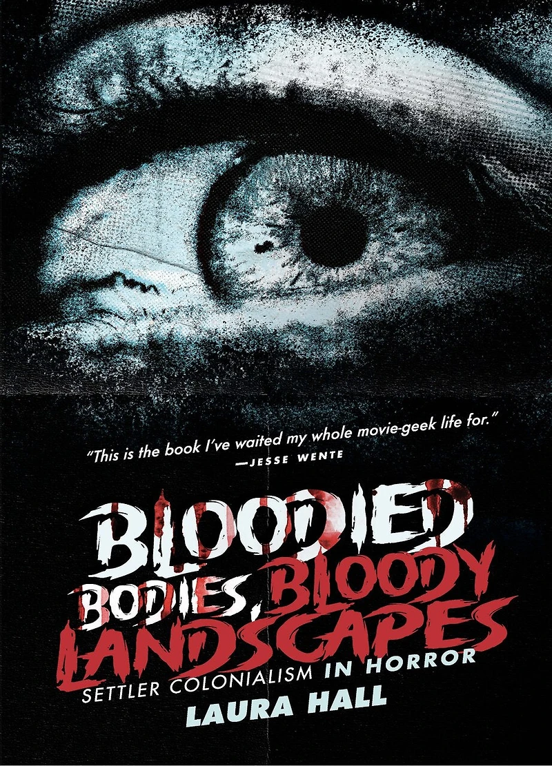 Bloodied Bodies, Bloody Landscapes: Settler Colonialism Horror