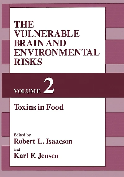 The Vulnerable Brain and Environmental Risks: Volume 2: Toxins in Food