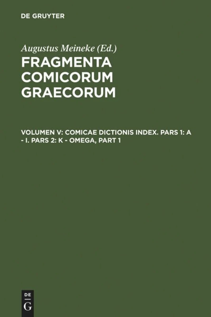 Comicae dictionis index: Pars 1: A - I. Pars 2: K - Omega