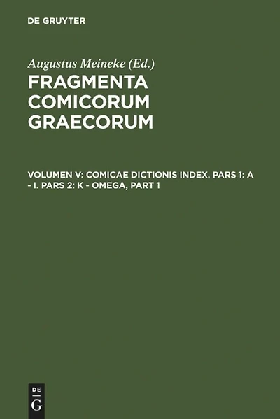 Comicae dictionis index: Pars 1: A - I. Pars 2: K - Omega
