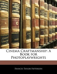 Cinema Craftmanship: A Book for Photoplaywrights