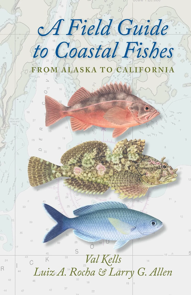 A Field Guide to Coastal Fishes: From Alaska California