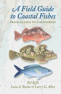 A Field Guide to Coastal Fishes: From Alaska California