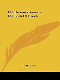 The Dream-Visions Book Of Enoch