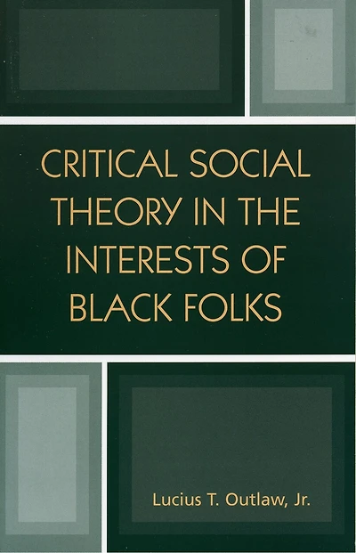 Critical Social Theory the Interests of Black Folks