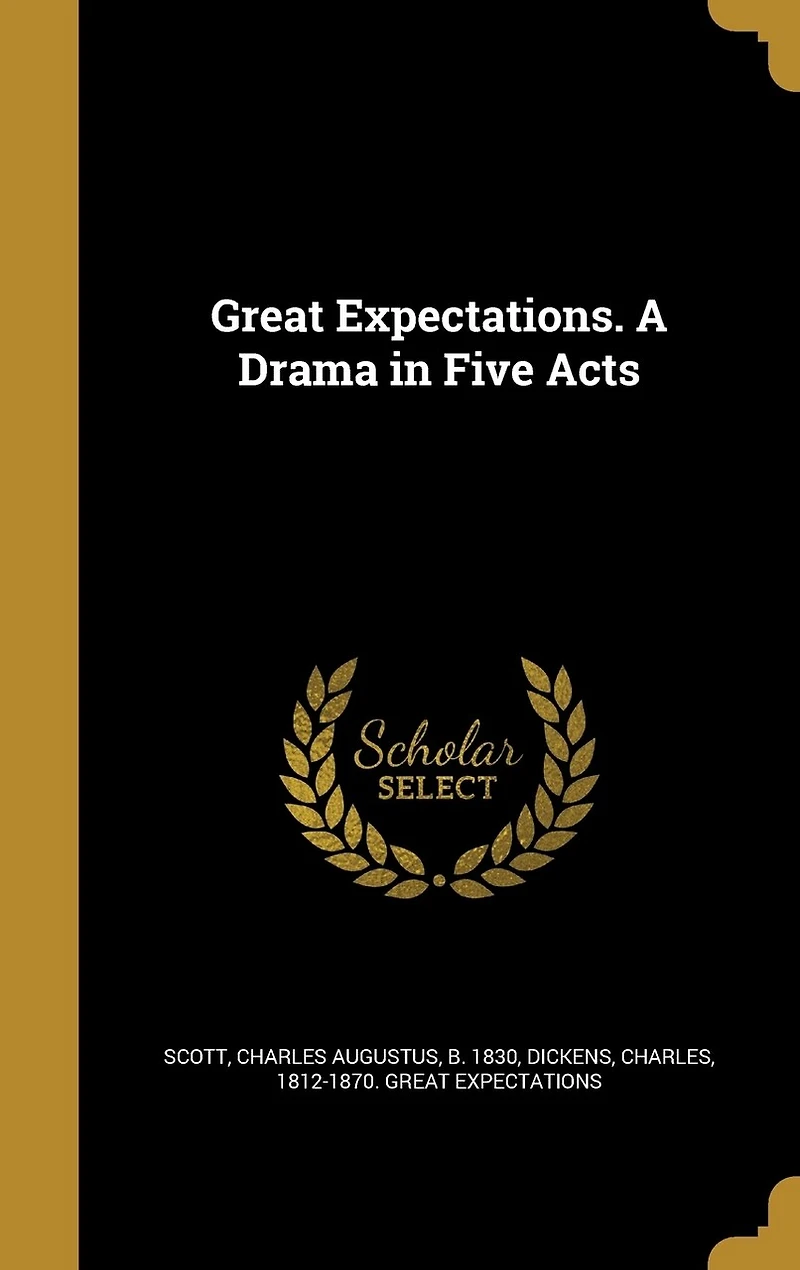 Great Expectations. A Drama Five Acts